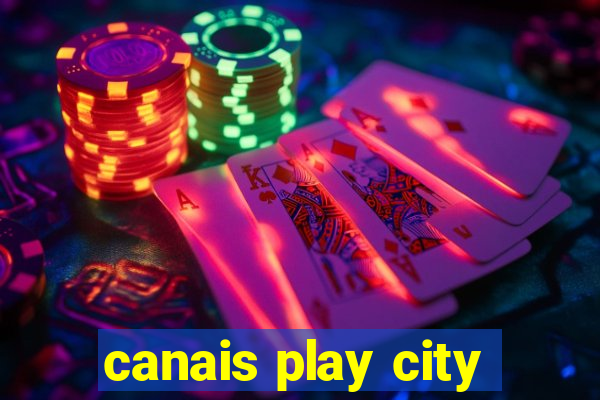 canais play city